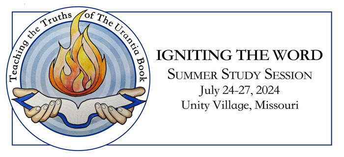 The Urantia Book Fellowship 2024 Summer Study Session